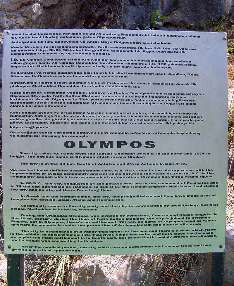  description of the antique Olympos in english / t�rk�e

Olympos ismini kuzeyindeki 2375 metre y�kseklige sahip Tahtali Dagi'ndan almistir. 
Antik ismi Uludag anlamina gelen Olymostur.

Olympos takes its name from the Tahtali Mountain, which is 2375 meter high and placed in the north.
The antique name is Olympos, which means Uludag.
 